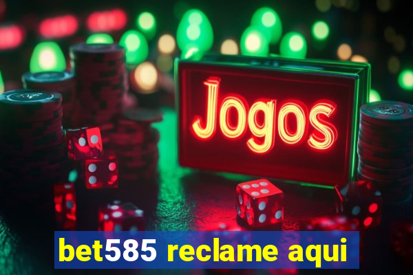 bet585 reclame aqui